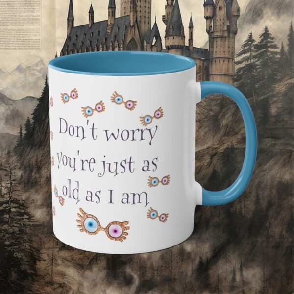 Just As Old Ss I Am | Multicolour Coffee Mug, 11oz