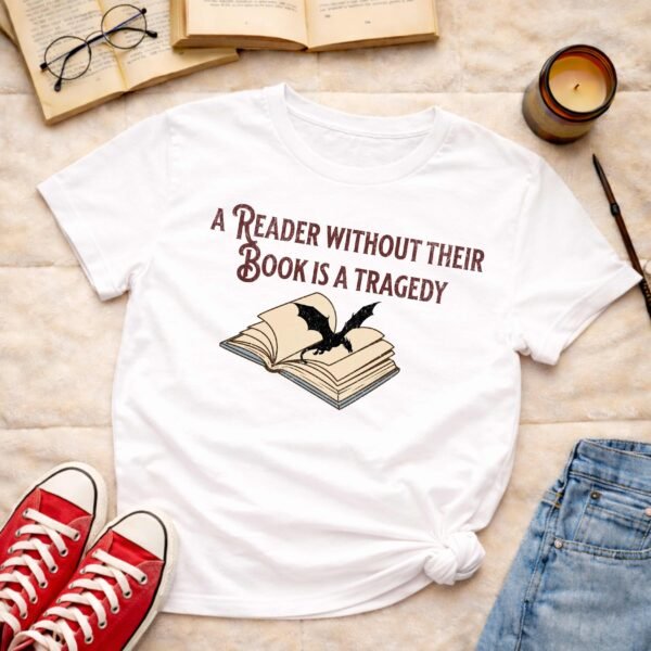 A reader without their book is a tragedy | T-shirt